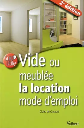 Couverture du produit · Vide ou meublée, la location mode d'emploi