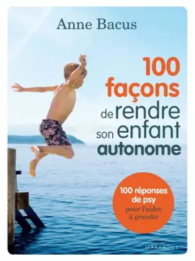 Couverture du produit · 100 façons de rendre son enfant autonome