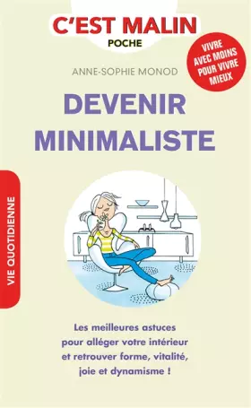 Couverture du produit · Devenir minimaliste, c'est malin : Les meilleures astuces pour alléger votre intérieur et retrouver forme, vitalité, joie et dy