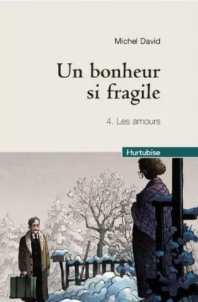 Couverture du produit · Un bonheur si fragile, Tome 4 : Les amours
