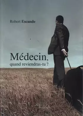 Couverture du produit · Médecin, quand reviendras-tu ?