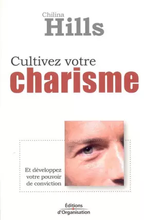 Couverture du produit · Cultivez votre charisme : Et développez votre pouvoir de conviction