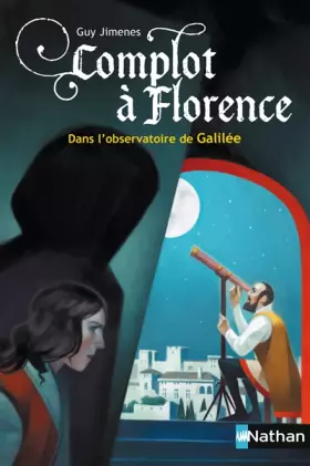 Couverture du produit · Complot à Florence : dans l'observatoire de Galilée