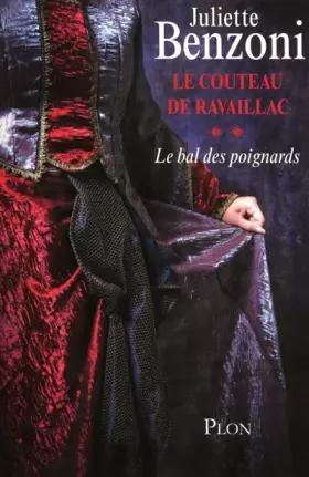 Couverture du produit · Le couteau de Ravaillac, Tome 2 : Le bal des poignards