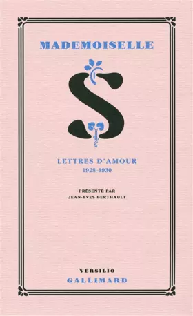 Couverture du produit · Mademoiselle S.: Lettres d'amour 1928-1930