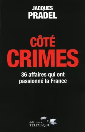 Couverture du produit · Côté crimes : 36 affaires qui ont passionné la France
