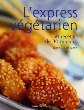 Couverture du produit · L'express végétarien: 150 Recettes en 30 minutes