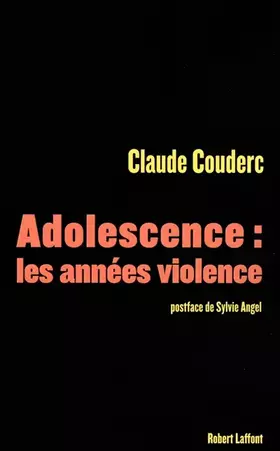 Couverture du produit · Adolescence : les années violence