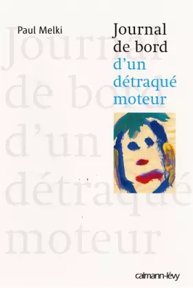 Couverture du produit · Journal de bord d'un détraqué moteur