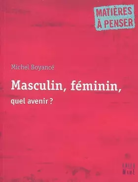 Couverture du produit · Masculin, féminin, quel avenir ?