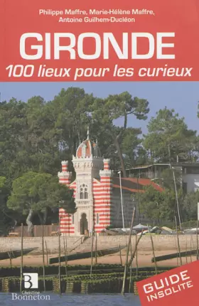 Couverture du produit · Gironde : 100 lieux pour les curieux