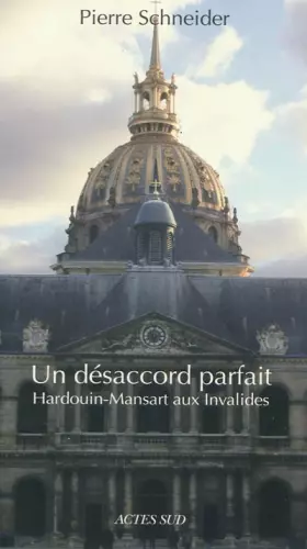 Couverture du produit · Un désaccord parfait, hardouin-mansart aux invalides