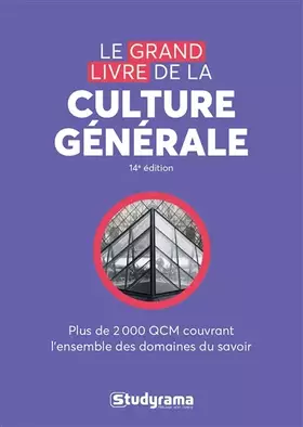 Couverture du produit · Le grand livre de culture générale: 14e édition plus de 2000 QCM couvrant l'ensemble des domaines du savoir