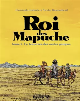 Couverture du produit · Roi des Mapuche: La traversée des vastes pampas (1)