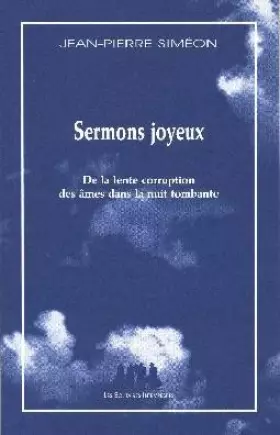 Couverture du produit · Sermons joyeux : De la lente corruption des âmes dans la nuit tombante