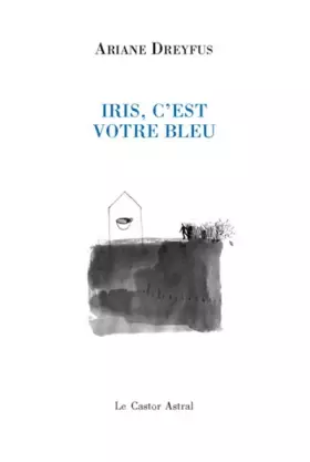 Couverture du produit · Iris, c'est votre bleu