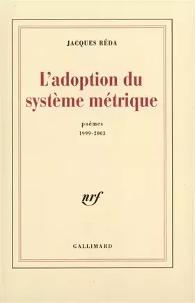 Couverture du produit · L'Adoption du système métrique: Poèmes 1999-2003
