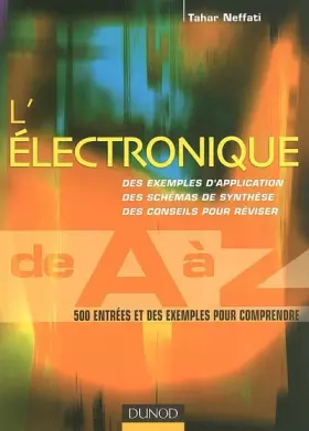 Couverture du produit · Electronique de A à Z : 500 entrées et des exemples pour comprendre