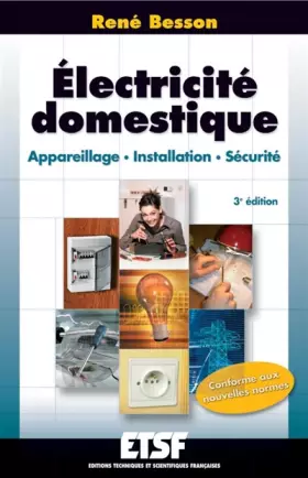 Couverture du produit · Électricité domestique - 3ème édition - Appareillage. Installation. Sécurité