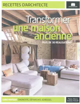 Couverture du produit · Transformer une maison ancienne