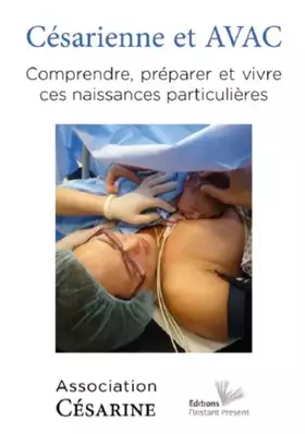 Couverture du produit · Césarienne et AVAC: Comprendre, préparer et vivre ces naissances particulières