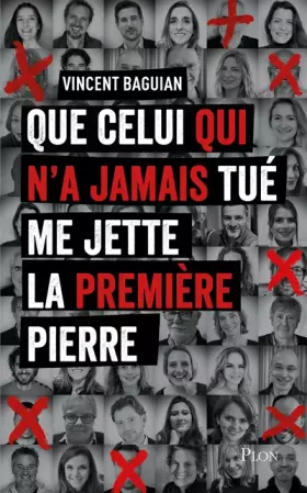 Couverture du produit · Que celui qui n'a jamais tué me jette la première pierre