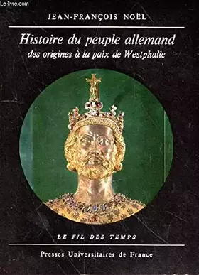 Couverture du produit · HISTOIRE DU PEUPLE ALLEMAND DES ORIGINES A LA PAIX DE WESTPHALIE