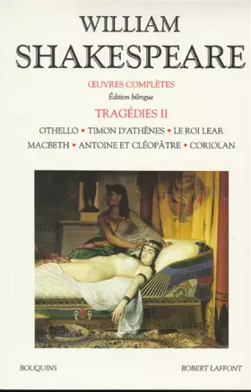 Couverture du produit · Oeuvres complètes, Tragédies, tome 2 : Othello / Timon d'Athènes / Le Roi Lear / Macbeth / Antoine et Cléopâtre / Coriolan
