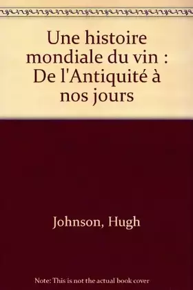 Couverture du produit · Une histoire mondiale du vin : De l'Antiquité à nos jours