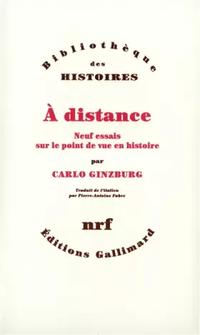 Couverture du produit · A distance : Neuf essais sur le point de vue en histoire