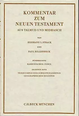 Couverture du produit · Kommentar zum Neuen Testament, 6 Bde., Bd.5/6, Rabbinischer Index, Verzeichnis der Schriftgelehrten, geographisches Register: H
