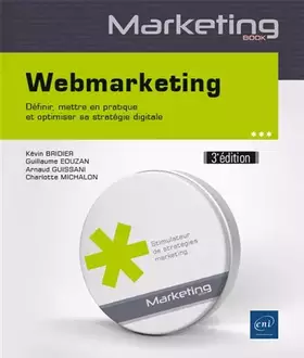 Couverture du produit · Webmarketing - Définir, mettre en pratique et optimiser sa stratégie digitale (3e édition)