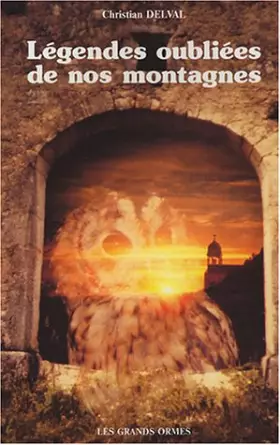 Couverture du produit · Legendes oubliees de nos montagnes