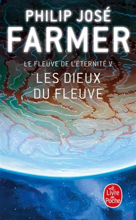 Couverture du produit · Le Fleuve de l'éternité, tome 5 : Les Dieux du fleuve