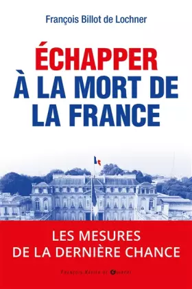 Couverture du produit · Echapper à la mort de la France: 2017 : les mesures de la dernière chance