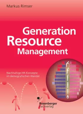 Couverture du produit · Generation Resource Management: Nachhaltige HR-Konzepte im demografischen Wandel