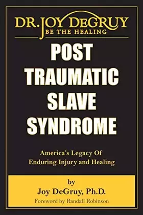 Couverture du produit · Post Traumatic Slave Syndrome: America's Legacy of Enduring Injury and Healing