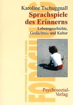 Couverture du produit · Sprachspiele des Erinnerns. Lebensgeschichte, Gedächtnis und Kultur (Forschung psychosozial)