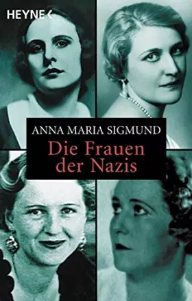 Couverture du produit · Sigmund, Anna Maria: Die Frauen der Nazis. - Taschenbucherstausg.. - München : Heyne