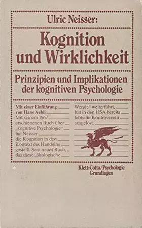 Couverture du produit · Kognition und Wirklichkeit: Prinzipien und Implikationen der kognitiven Psychologie. Einf. v. Hans Aebli