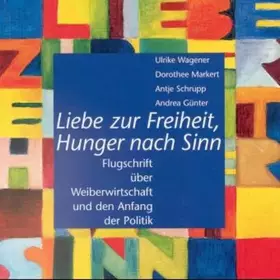 Couverture du produit · "Liebe zu Freiheit, Hunger nach Sinn." Flugschrift über Weiberwirtschaft und den Anfang der Politik
