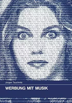 Couverture du produit · Werbung mit Musik: Theoretische Grundlagen und experimentelle Studien zur Wirkung von Hintergrundmusik in der Rundfunk- und Fer