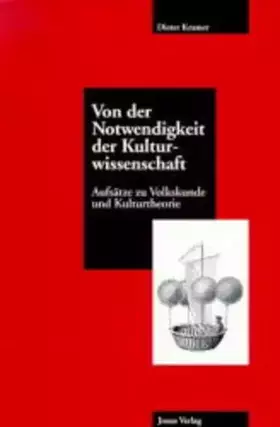 Couverture du produit · Von der Notwendigkeit der Kulturwissenschaft: Aufsätze zu Volkskunde und Kulturtheorie