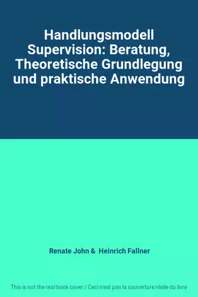 Couverture du produit · Handlungsmodell Supervision: Beratung, Theoretische Grundlegung und praktische Anwendung