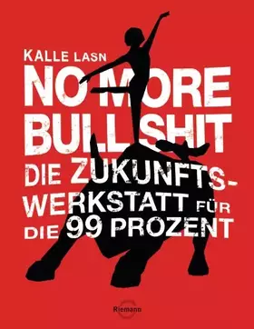 Couverture du produit · No More Bull Shit: Die Zukunfts-Werkstatt für die 99 Prozent
