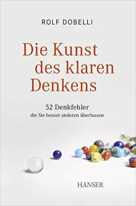 Couverture du produit · Die Kunst des klaren Denkens: 52 Denkfehler, die Sie besser anderen überlassen