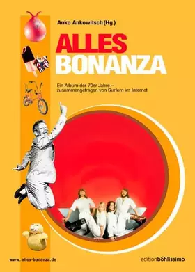 Couverture du produit · Alles Bonanza. Ein Album der 70er Jahre - zusammengetragen von Surfern im Internet