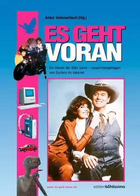 Couverture du produit · Es geht voran. Ein Album der 80er Jahre - zusammengetragen von Surfern im Internet