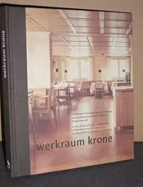 Couverture du produit · Werkraum Krone: Vom Neuen Handwerk und dem Umbau eines alteingesessenen Gasthofs im Bregenzerwald