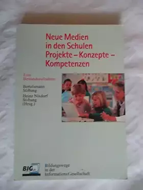 Couverture du produit · Neue Medien in den Schulen: Projekte - Konzepte - Kompetenzen. Eine Bestandsaufnahme. B.I.G. - Bildungswege in der Informations